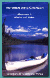 Abenteuer in Alaska und Yukon